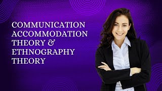 COMMUNICATION ACCOMMODATION THEORY amp ETHNOGRAPHY THEORY FULL EXPLANATION IN URDU [upl. by Mehs]