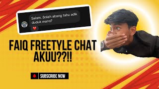 FAIQ FREESTYLE CHAT AKU GUYSSS [upl. by Ahsenav]