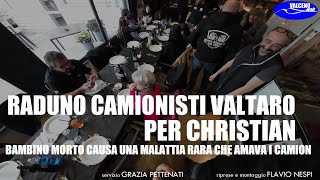 RADUNO CAMIONISTI VALTARO IN MEMORIA DI CHRISTIAN BAGATTI [upl. by Costin]