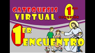 CATEQUESIS VIRTUAL  1ero COMUNIÓN Encuentro 1 JESÚS ME LLAMA A SER SU AMIGO [upl. by Shaughn]