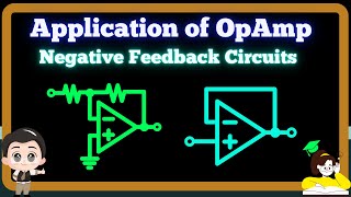 Negative Feedback Circuits of OPAMP Application of Operational Amplifier with Negative Feedback [upl. by Toblat]