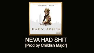 Doe B  Neva Had Shit Prod by Childish Major Baby Jeus [upl. by Nelrah]