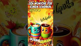 Einen schönen guten Morgen 🤗☕🌞💖Guten Start in den Tag  Grußvideo zum Teilen und Versenden 💌 [upl. by Aknayirp]