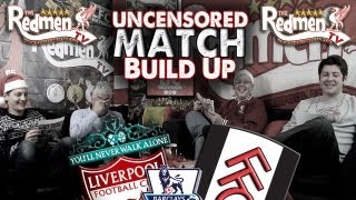 Liverpool v Fulham 201213 Uncensored Match Build Up Show [upl. by Aicilic]