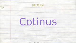 How to pronounce cotinus [upl. by Gregson435]