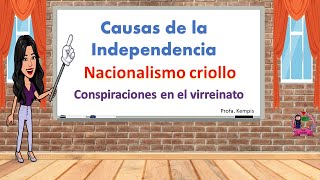 Causas de la Independencia Nacionalismo criollo y Conspiraciones en el virreinato [upl. by Goto694]