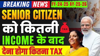 Tax Rates For Senior Citizens AY 2526 FY 2425 Tax Free income For Senior Citizen [upl. by Glendon]