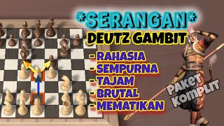 Kupas Tuntas deutz gambit  Gambit Ajib buah putih Full Attack [upl. by Ardnasal]