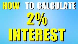 How To Calculate 2 Percent Interest [upl. by Enier]