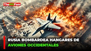 RUSIA ATACA HANGARES DE AVIONES OCCIDENTALES GOLPE A LA OTAN  TheMXFam [upl. by Enia466]