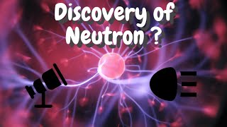 Discovery of Neutron  James Chadwick  Scienceorzo [upl. by Dnalon987]