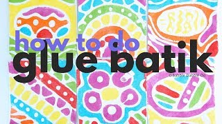 How to Do Glue Batik  CREATIVE BASICS Episode 11 [upl. by Nnylarak]