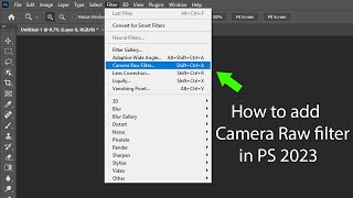 How to Add Camera Raw Filter in Adobe Photoshop 2023  camera raw plugin [upl. by Rusticus554]