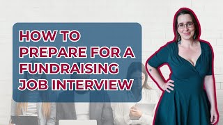 How to Prepare for a Fundraising Job Interview [upl. by Mutz]