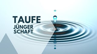 Die Taufe Beginn der Nachfolge Teil 1 [upl. by Atinele]