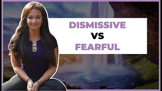 Dismissive Avoidant v Fearful Avoidant  Whats the Difference  Attachment Styles [upl. by Naenej]