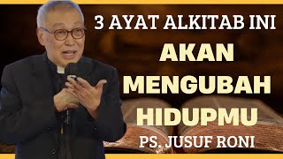 3 Ayat Alkitab yang Akan Mengubah Hidupmu  Pdt Jusuf Roni [upl. by Nacim757]