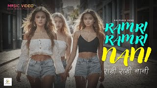 Ramri Ramri Nani quotराम्री राम्री नानी quot  new nepali folk pop song  Kalpanik Band [upl. by Bellaude]