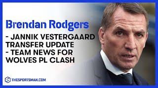 Brendan Rodgers on Jannik Vestergaard transfer Wesley Fofana Jonny Evans injury  team news [upl. by Henni]