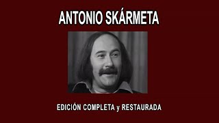 ANTONIO SKÁRMETA A FONDO  EDICIÓN COMPLETA y RESTAURADA [upl. by Salome]