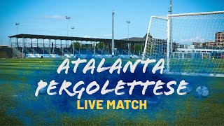 🔴 LIVE da ZINGONIA 🔴 ATALANTA vs PERGOLETTESE [upl. by Kyl14]