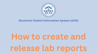 How to create and release lab reports  ePIS Bhutan [upl. by Yajnas]