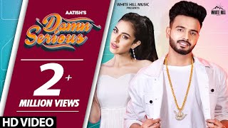 Damn Serious Official Video Aatish Feat Samreen Kaur  Punjabi songs 2020  White Hill Music [upl. by Bork236]