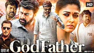 Godfather Full Movie In Hindi Dubbed  Chiranjeevi  Salman Khan  Nayanthara  Review amp Facts HD [upl. by Olvan762]