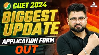 CUET UG 2024 Application Form Out 📃🔥 CUET Latest Update  CUET UG Form Fill Up [upl. by Sarena]