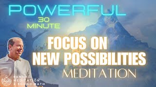 Focus on the Possibilities and what you want 30min Quantum Meditation where all potentials exist [upl. by Derag]