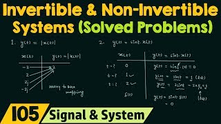 Invertible and NonInvertible Systems Solved Problems [upl. by Nonek370]