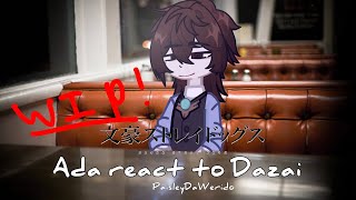 Ada React To Dazai  WIP  BSD  Gacha Club  PaisleyDaWerido [upl. by Lucky]