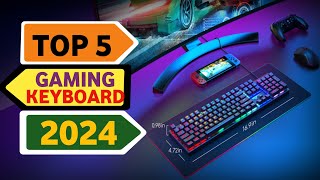 Top 5 Best Gaming Keyboard 2024  Budget Custom Keyboard [upl. by Minni214]