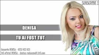 DENISA  Tu ai fost tot [upl. by Onil]