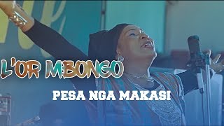 PESA NGA MAKASI  LOr Mbongo Clip Officiel [upl. by Alimaj]