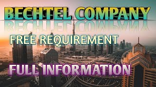 BECHTEL COMPANY FREE REQUIREMENT AkhileshvermaVlogs [upl. by Hgielsel967]