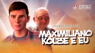 Trailer  Maximiliano Kolbe e Eu  Dublado Oficial [upl. by Freud]