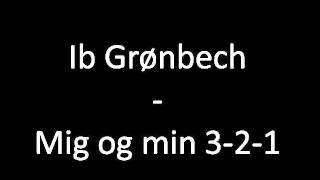 Ib Grønbech  mig og min 321wmv [upl. by Lisha]