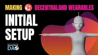 Initial Set up to make Decentraland Wearables  Decentraland Wearable Tutorial 1 [upl. by Hurff311]