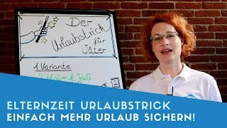 ▶ Der Elternzeit Urlaubstrick wichtig [upl. by Sima]