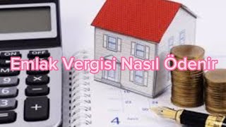 Emlak Vergisi İnternetten Nasıl Ödenir  Emlak Vergisi Sorgulama [upl. by Bacon]