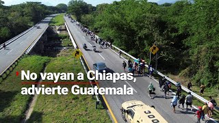 AgendaMundial  Guatemala advierte a sus connacionales del peligro que representa viajar a Chiapas [upl. by Bayer]