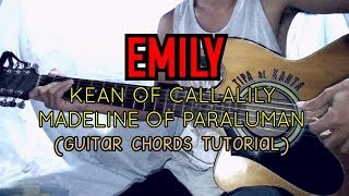 EMILY ACOUSTIC  Kean of Callalily amp Madeline of Paraluman Guitar Chords Tutorial [upl. by Cressida520]