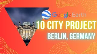 Google Earth 10 city project Berlin Germany [upl. by Akiehs]