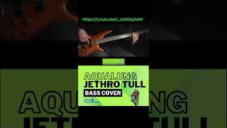 Aqualung  Jethro Tull  Bass Cover [upl. by Hgieliak529]