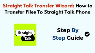 Straight Talk Transfer Wizard How to Transfer Files To Straight Talk Phone [upl. by Hasile]