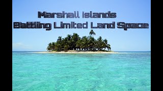 Marshall Islands Crisis Running Out of Space Faster Than Ever [upl. by Annairam303]