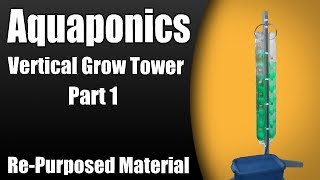 AquaponicHydroponic Vertical Grow Tower Part 1  Repurposed Material [upl. by Froemming989]