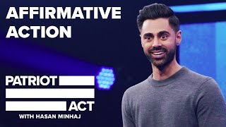 Affirmative Action  Patriot Act with Hasan Minhaj  Netflix [upl. by Ijan93]