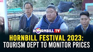 HORNBILL FESTIVAL 2023 TOURISM DEPT TO MONITOR PRICES [upl. by Oiligriv948]